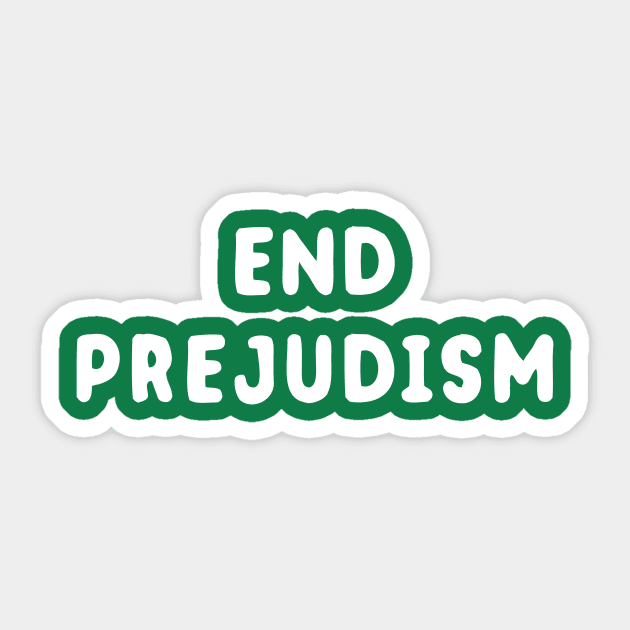 End Prejudism Sticker by dumbshirts